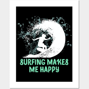 SURFING MAKES ME HAPPY Posters and Art